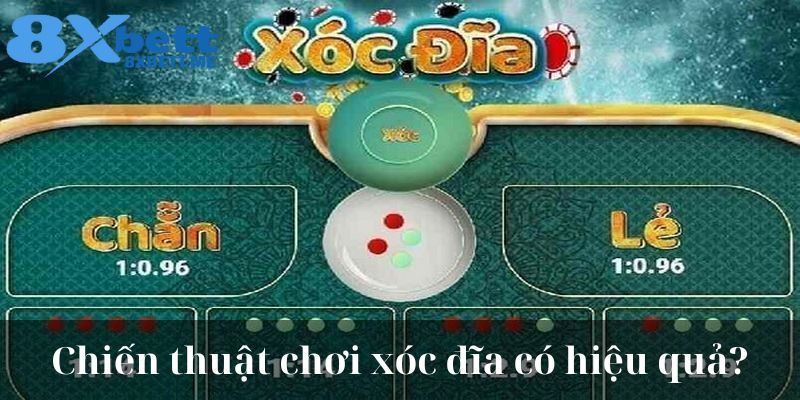 Bí quyết Xóc đĩa 8xBet