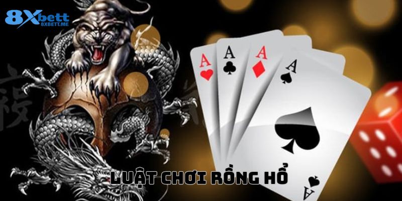 Tìm hiểu luật chơi rồng hổ Casino 8xbet