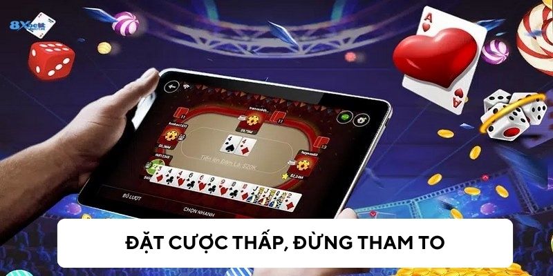 Hãy lựa chọn cược thấp 