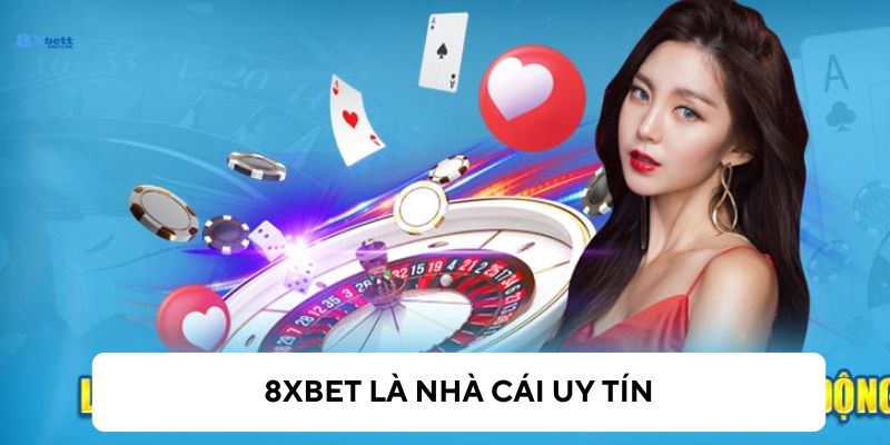 8xBet là nhà cái uy tín