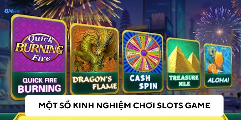 Kinh nghiệm chơi slots game