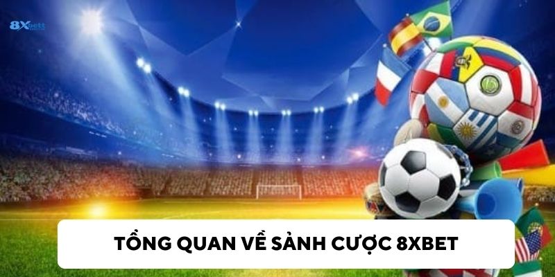 Tìm hiểu về sảnh cược thể thao 8xBet