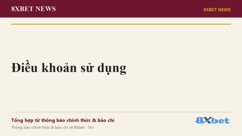 Điều khoản sử dụng Ảnh bìa trang Điều khoản sử dụng của 8Xbet News